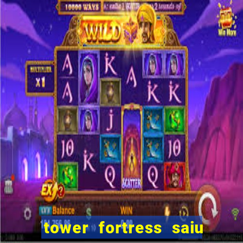 tower fortress saiu da play store